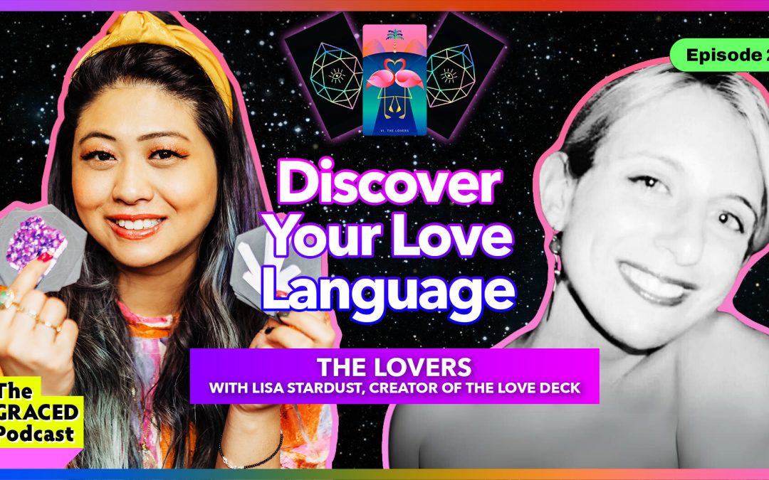 Episode 25* The Lovers Tarot Card | Discovering Your Love Language with Lisa Stardust